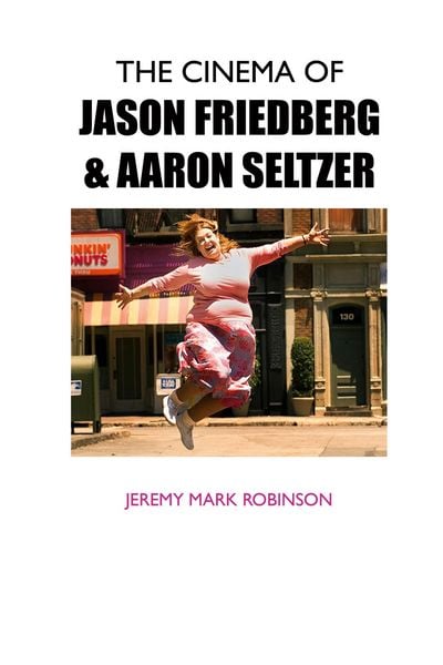 Produktbild: The Cinema Of Jason Friedberg and Aaron Seltzer