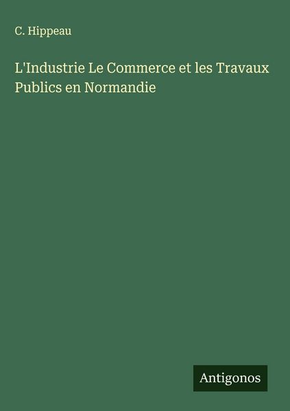 Produktbild: L'Industrie Le Commerce et les Travaux Publics en Normandie