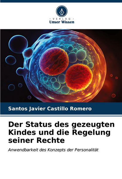 Produktbild: Der Status des gezeugten Kindes und die Regelung seiner Rechte