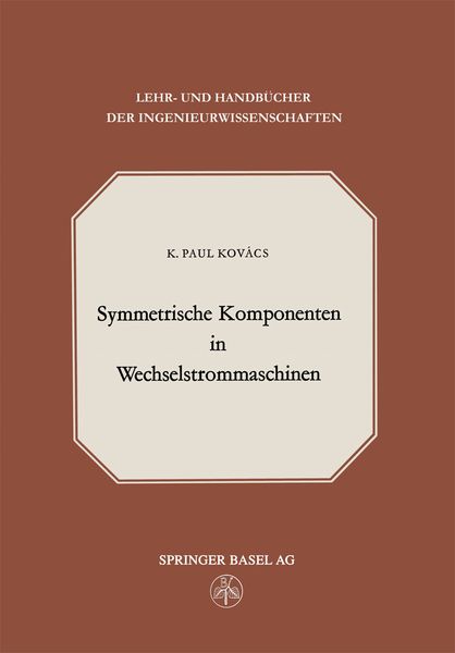Symmetrische Komponenten in Wechselstrommaschinen, Taschenbuch von K.P. Kovacs, Springer Basel, 9783034868952