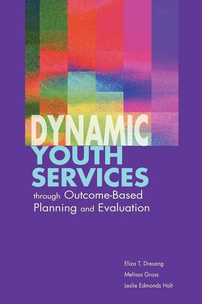 Produktbild: Dynamic Youth Services through Outcome-Based Planning and Evaluation