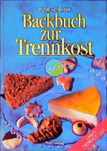 Backbuch zur Trennkost, Gebundene Ausgabe von Ingrid Schlieske, Turm-Verlag, 978-3-7999-0251-9