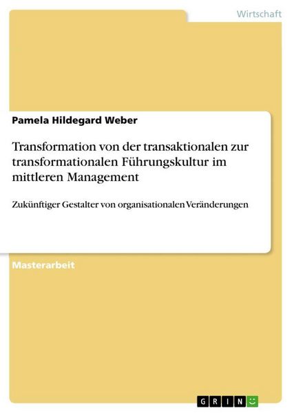 Produktbild: Transformation von der transaktionalen zur transformationalen F&uuml;hrungskultur im mittleren Management