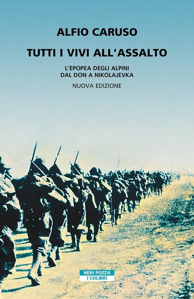 Produktbild: Tutti i vivi all'assalto. L'epopea degli alpini dal Don a Nikolajevka