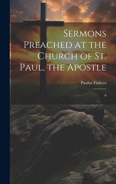 Produktbild: Sermons Preached at the Church of St. Paul, the Apostle: 6