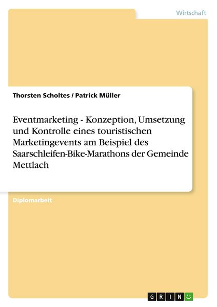 Produktbild: Eventmarketing - Konzeption, Umsetzung und Kontrolle eines touristischen Marketingevents am Beispiel des Saarschleifen-Bike-Marathons der Gemeinde Met