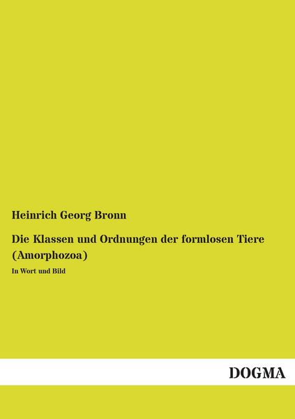 Produktbild: Die Klassen und Ordnungen der formlosen Tiere (Amorphozoa)