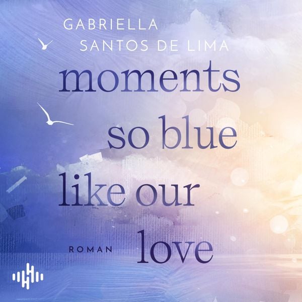 Moments, so blue, like our love (Eternity 1)