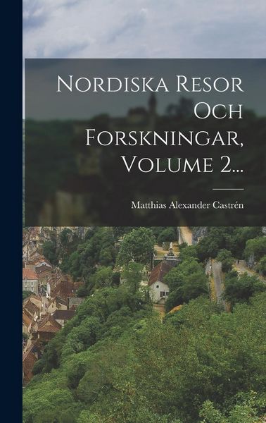 Produktbild: Nordiska Resor Och Forskningar, Volume 2...