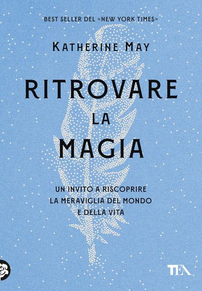 Produktbild: Ritrovare la magia. Un invito a riscoprire la meraviglia del mondo e della vita