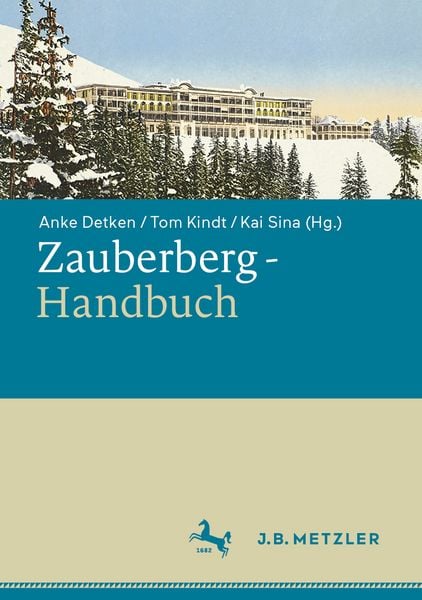 Zauberberg-Handbuch, Gebundene Ausgabe von , J.B. Metzler, Part of Springer Nature - Springer-Verlag GmbH, 9783476059864