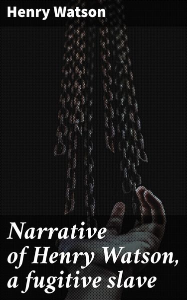 Produktbild: Narrative of Henry Watson, a fugitive slave
