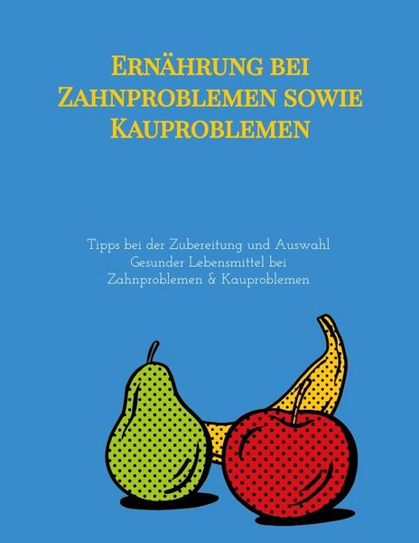 Produktbild: Ern&auml;hrung bei Zahnproblemen sowie Kauproblemen