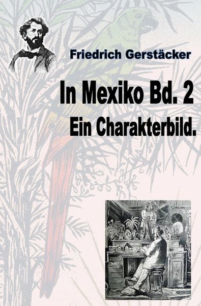 Produktbild: Werkausgabe Friedrich Gerst&auml;cker Ausgabe letzter Hand / In Mexiko Bd. 2