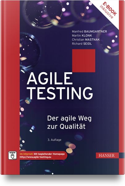 Agile Testing, Set von Manfred Baumgartner,Martin Klonk,Christian Mastnak,Richard Seidl, Carl Hanser, 978-3-446-47767-4