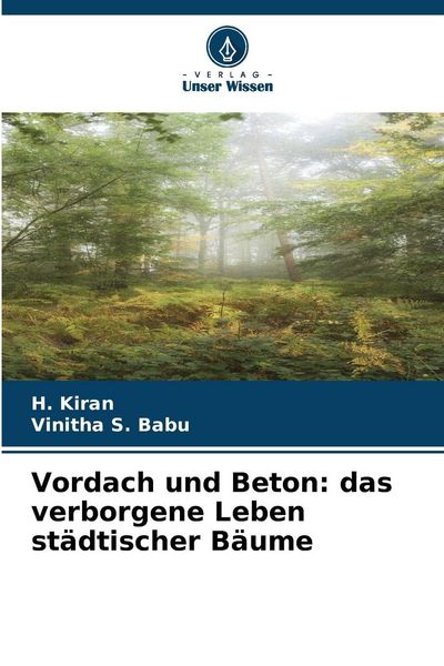 Produktbild: Vordach und Beton: das verborgene Leben st&auml;dtischer B&auml;ume