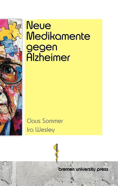 Neue Medikamente gegen Alzheimer, Paperback von Claus Sommer , Ira Wesley, Bremen University Press, 9783689045692