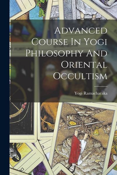 Produktbild: Advanced Course In Yogi Philosophy And Oriental Occultism