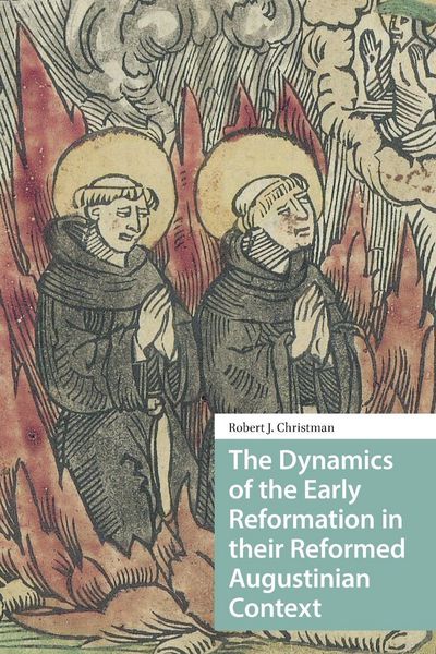 Produktbild: The Dynamics of the Early Reformation in their Reformed Augustinian Context