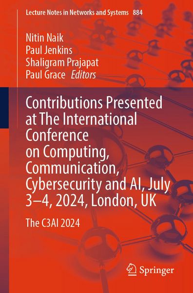 Produktbild: Contributions Presented at The International Conference on Computing, Communication, Cybersecurity and AI, July 3-4, 2024, London, UK