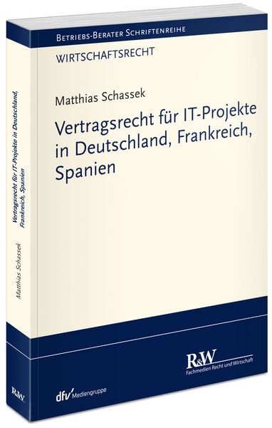 Produktbild: Vertragsrecht f&uuml;r IT-Projekte in Deutschland, Frankreich, Spanien