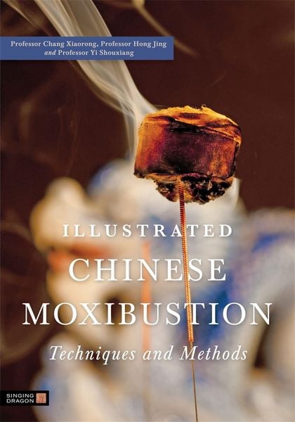 Produktbild: Illustrated Chinese Moxibustion Techniques and Methods