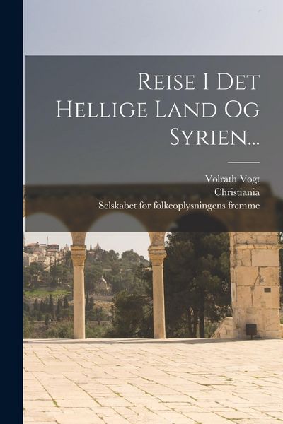 Produktbild: Reise I Det Hellige Land Og Syrien...