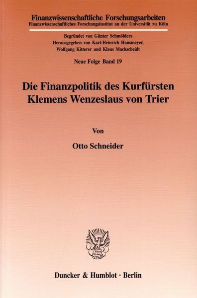 Produktbild: Die Finanzpolitik des Kurf&uuml;rsten Klemens Wenzeslaus von Trier.