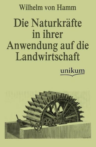 Produktbild: Hamm, W: Naturkr&auml;fte in ihrer Anwendung auf die Landwirtscha