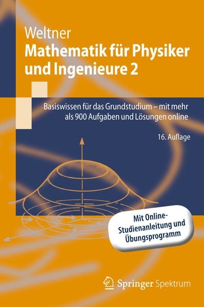 Mathematik für Physiker und Ingenieure 2, Taschenbuch von Klaus Weltner, Springer Berlin, 978-3-642-25518-2