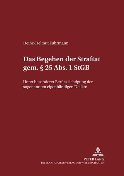 Produktbild: Das Begehen der Straftat gem. &sect; 25 Abs. 1 StGB