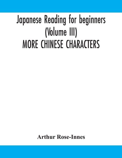 Produktbild: Japanese Reading For Beginners (Volume Iii) More Chinese Characters