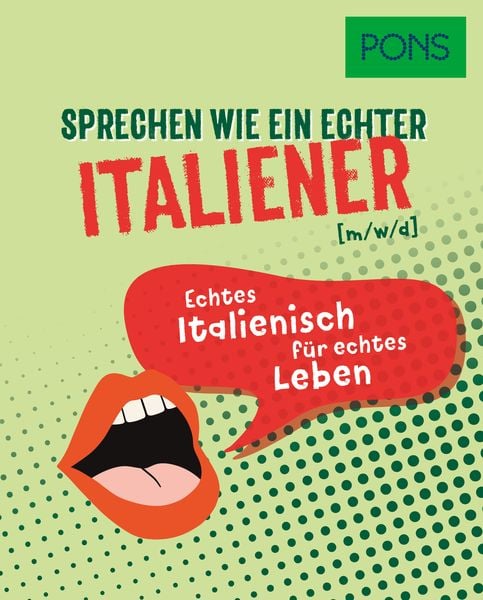 PONS Sprechen wie ein echter Italiener (m/w/d), Taschenbuch von , PONS Langenscheidt GmbH, 9783125164260