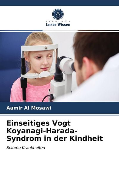 Produktbild: Einseitiges Vogt Koyanagi-Harada-Syndrom in der Kindheit