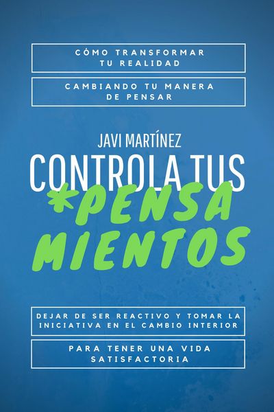 Produktbild: Controla Tus Pensamientos: C&oacute;mo Transformar Tu Realidad, Cambiando Tu Manera De Pensar. Dejar De Ser Reactivo Y Tomar La Iniciativa En El Cambio Inter