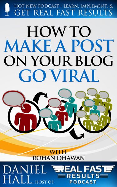 Produktbild: How to Make a Post on Your Blog Go Viral (Real Fast Results, #15)