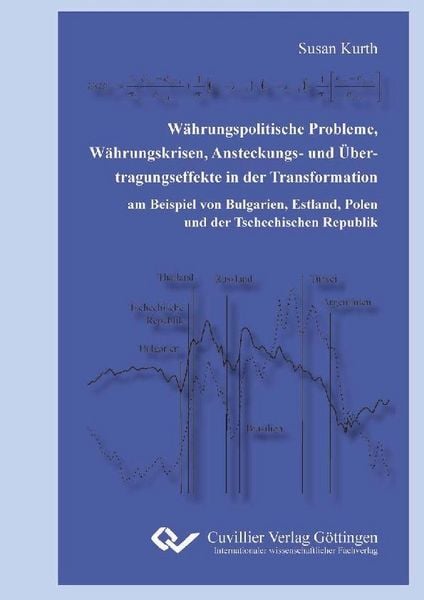 Produktbild: W&auml;hrungspolitische Probleme, W&auml;hrungskrisen, Ansteckungs- und &Uuml;bertragungseffekte in der Transformation am Beispiel von Bulgarien, Estland, Polen und der Tschechischen Republik