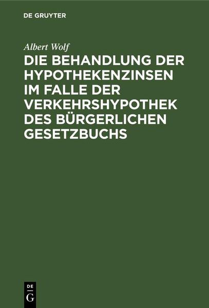 Produktbild: Die Behandlung der Hypothekenzinsen im Falle der Verkehrshypothek des B&uuml;rgerlichen Gesetzbuchs