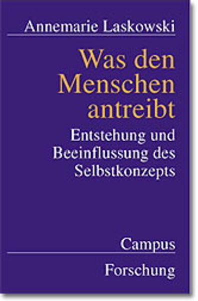 Was den Menschen antreibt, Taschenbuch von Annemarie Laskowski, Campus, 9783593364780