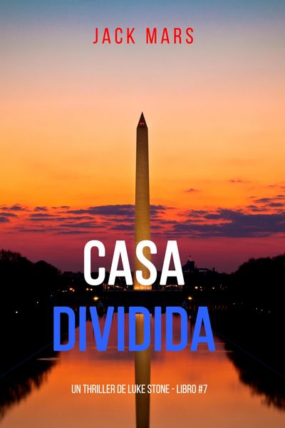 Produktbild: Casa dividida (Un thriller de Luke Stone - Libro #7)