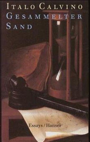 Gesammelter Sand, Gebundene Ausgabe von Italo Calvino, Carl Hanser, 9783446165984
