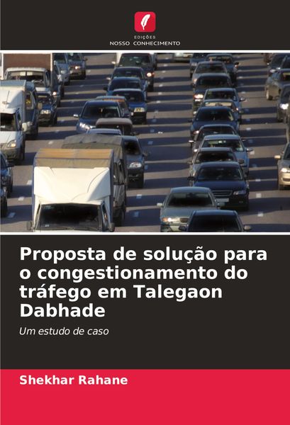 Produktbild: Proposta de solu&ccedil;&atilde;o para o congestionamento do tr&aacute;fego em Talegaon Dabhade