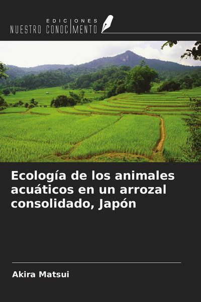 Produktbild: Ecolog&iacute;a de los animales acu&aacute;ticos en un arrozal consolidado, Jap&oacute;n