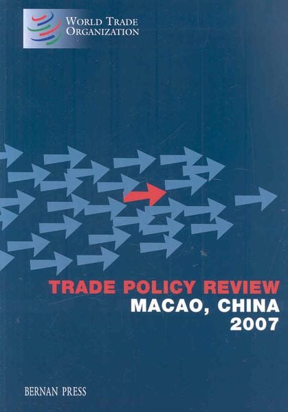 Produktbild: Bernan Press: Macao China 2007 (Trade Policy Review)