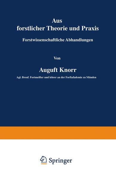Aus forstlicher Theorie und Praxis, Taschenbuch von August Knorr, Springer Berlin, 9783642899584