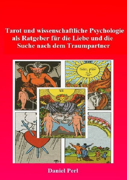 Produktbild: Tarot und wissenschaftliche Psychologie als Ratgeber f&uuml;r die Liebe und die Suche nach dem Traumpartner