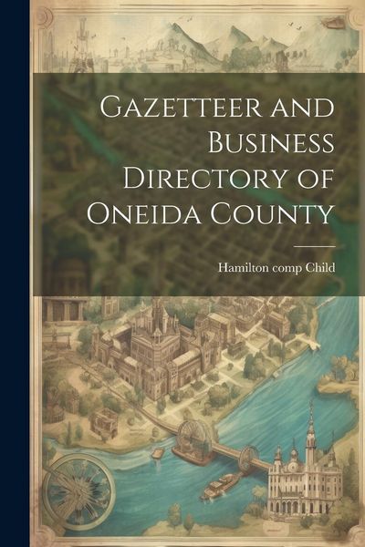 Produktbild: Gazetteer and Business Directory of Oneida County