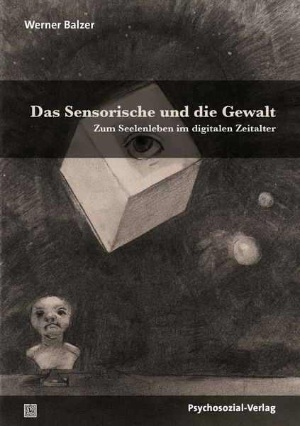 Das Sensorische und die Gewalt, Taschenbuch von Werner Balzer, Psychosozial, 9783837929508