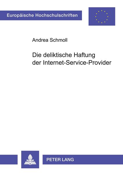 Die deliktische Haftung der Internet-Service-Provider, Taschenbuch von Andrea Schmoll, Peter Lang GmbH, Internationaler Verlag der Wissenschaften,
