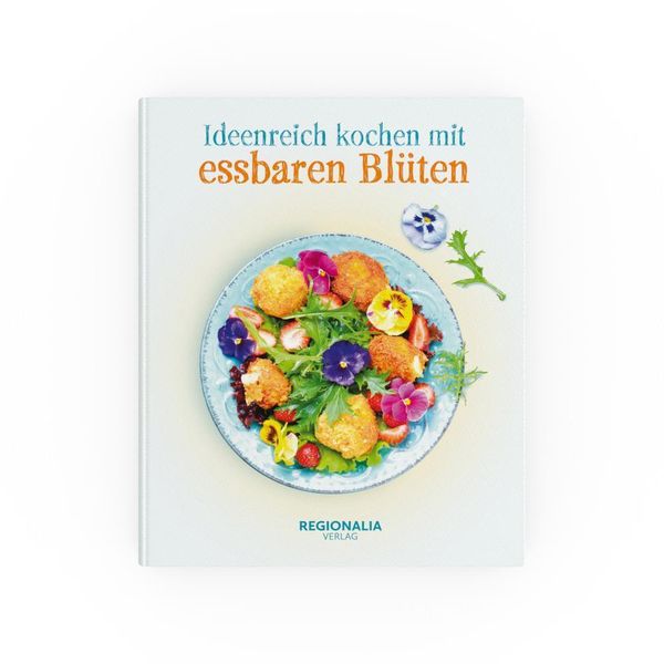 Produktbild: Ideenreich kochen mit essbaren Bl&uuml;ten